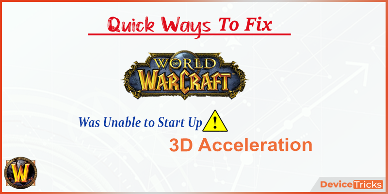 wow unable to start 3d acceleration 2019