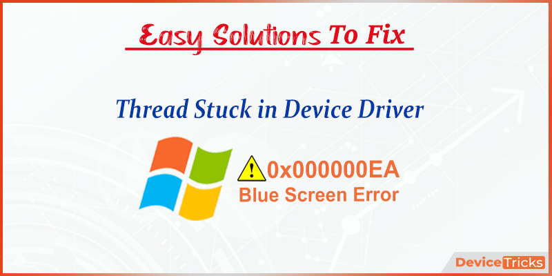 how to fix stop code thread stuck in device driver